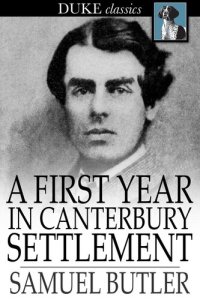 cover of the book A First Year In Canterbury Settlement