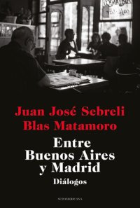 cover of the book Entre Buenos Aires y Madrid: Diálogos