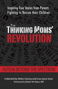 cover of the book The Thinking Moms' Revolution: Autism beyond the Spectrum: Inspiring True Stories from Parents Fighting to Rescue Their Children