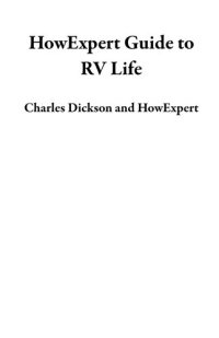 cover of the book HowExpert Guide to RV Life: 101+ Tips to Learn How to Buy, Drive, and Maintain a Recreational Vehicle to Travel and Live the RV Lifestyle