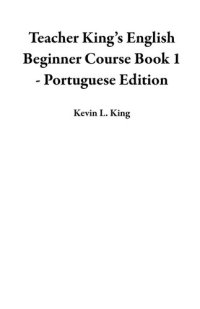 cover of the book Teacher King's English Beginner Course Book 1--Portuguese Edition