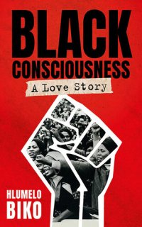 cover of the book Black Consciousness: A Love Story