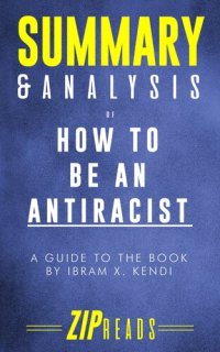 cover of the book Summary & Analysis of How to Be an Antiracist: A Guide to the Book by Ibram X. Kendi