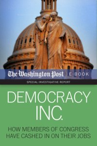 cover of the book Democracy Inc.: How Members of Congress Have Cashed In On Their Jobs