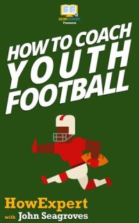 cover of the book How To Coach Youth Football