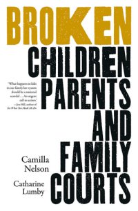 cover of the book Broken: Children, Parents and the Family Courts