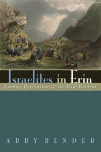 cover of the book Israelites in Erin: Exodus, Revolution, and the Irish Revival