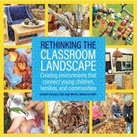 cover of the book Rethinking the Classroom Landscape: Creating Environments That Connect Young Children, Families, and Communities