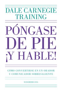 cover of the book Póngase de pie ¡y hable!: Cómo convertirse en un orador y comunicador sobresaliente