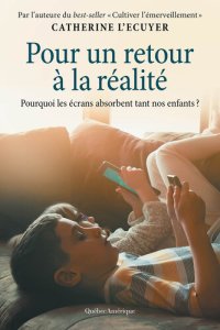 cover of the book Pour un retour à la réalité: Pourquoi les écrans absorbent tant nos enfants?