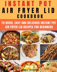 cover of the book Instant Pot Air Fryer Lid Cookbook