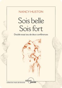 cover of the book Sois belle--Sois fort: Essai