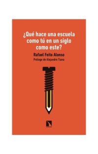 cover of the book ¿Qué hace una escuela como tú en un siglo como este?