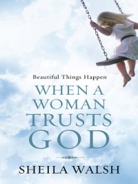 cover of the book Beautiful Things Happen When a Woman Trusts God