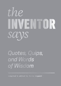 cover of the book The Inventor Says: Quotes, Quips and Words of Wisdom