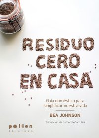 cover of the book Residuo cero en casa: Guía doméstica para simplificar nuestra vida