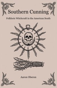 cover of the book Southern Cunning: Folkloric Witchcraft in the American South