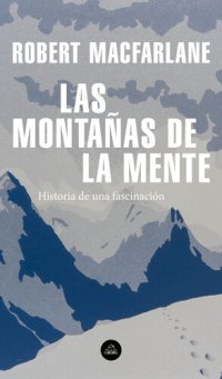 cover of the book Las montañas de la mente: historia de una fascinación