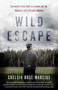 cover of the book Wild Escape: The Prison Break from Dannemora and the Manhunt that Captured America