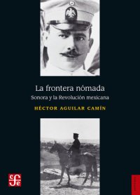 cover of the book La frontera nómada: Sonora y la Revolución mexicana