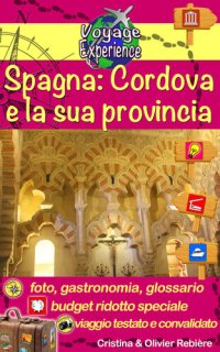 cover of the book Spagna: Cordova e la sua provincia: Una guida fotografica ricca di turismo e di viaggi su Cordova e la sua provincia