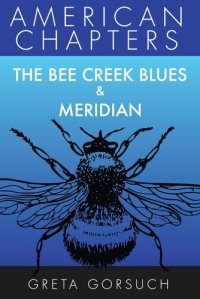 cover of the book The Bee Creek Blues & Meridian