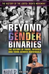 cover of the book Beyond Gender Binaries: The History of Trans, Intersex, and Third-Gender Individuals