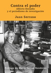 cover of the book Contra el poder: Alberto Donadío y el periodismo de investigación