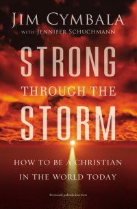 cover of the book Strong through the Storm: How to Be a Christian in the World Today