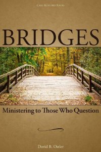 cover of the book Bridges: Ministering to Those Who Question, 2nd ed.