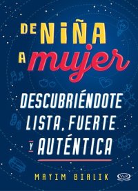 cover of the book De niña a mujer. Descubriéndote lista, fuerte y auténtica