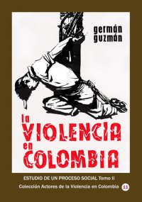 cover of the book La violencia en Colombia Estudio de un proceso social Tomo II