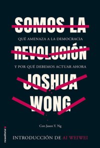 cover of the book Somos la revolución: Qué amenaza a la democracia y por qué debemos actuar ahora