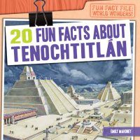 cover of the book 20 Fun Facts About Tenochtitlán