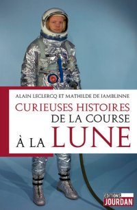 cover of the book Curieuses histoires de la course à la lune: Histoire