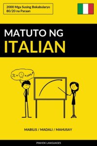 cover of the book Matuto ng Italian--Mabilis / Madali / Mahusay: 2000 Mga Susing Bokabularyo