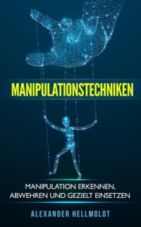 cover of the book Manipulationstechniken: Manipulation erkennen, abwehren und gezielt einsetzen