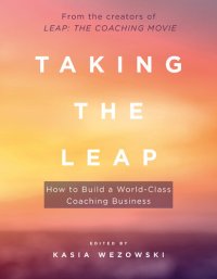 cover of the book Taking the Leap: How to Build a World-Class Coaching Business