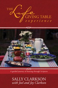 cover of the book The Lifegiving Table Experience: A Guided Journey of Feasting Through Scripture