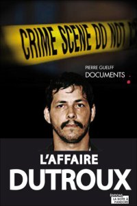 cover of the book L'affaire Dutroux: L'affaire, les pistes, les erreurs