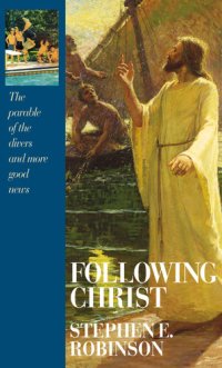 cover of the book Following Christ: The Parable of the Divers and More Good News