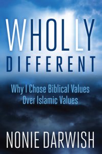 cover of the book Wholly Different: Why I Chose Biblical Values Over Islamic Values