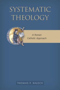 cover of the book Systematic Theology: A Roman Catholic Approach