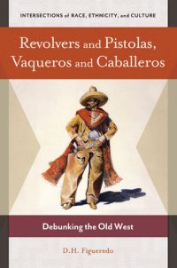 cover of the book Revolvers and Pistolas, Vaqueros and Caballeros