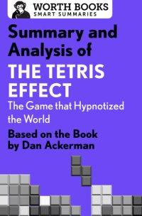 cover of the book Summary and Analysis of The Tetris Effect: The Game that Hypnotized the World: Based on the Book by Dan Ackerman