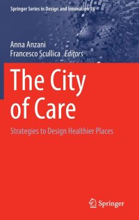 cover of the book The City of Care: Strategies to Design Healthier Places