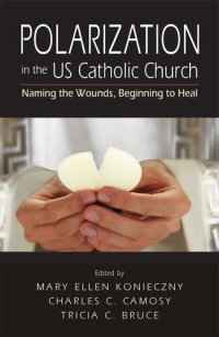 cover of the book Polarization in the US Catholic Church: Naming the Wounds, Beginning to Heal