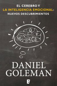 cover of the book El Cerebro y la Inteligencia Emocional: Nuevos Descubrimientos