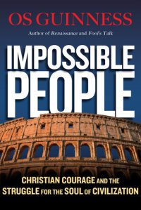 cover of the book Impossible People: Christian Courage and the Struggle for the Soul of Civilization