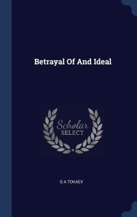 cover of the book Betrayal Of An Ideal